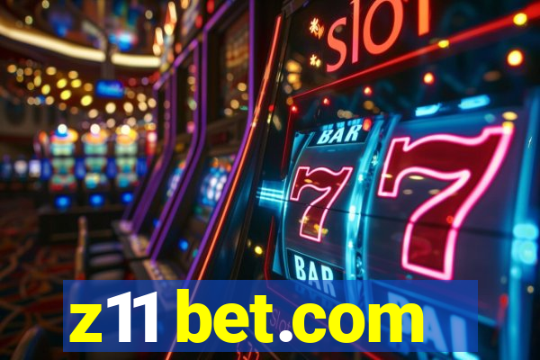 z11 bet.com